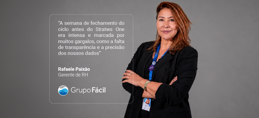 Imagem corporativa com Rafaele Paixão, Gerente de RH do Grupo Fácil, em pé com braços cruzados, usando crachá, ao lado de um quadro com citação sobre a semana de fechamento do ciclo de forma intensa e marcada por gargalos e falta de transparência. Há logo do Grupo Fácil.