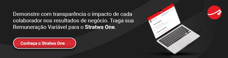 Demonstre com transparência o impacto de cada colaborador nos resultados de negócio. Traga sua Remuneração Variável para o Stratws One. Botão: Conheça o Stratws One